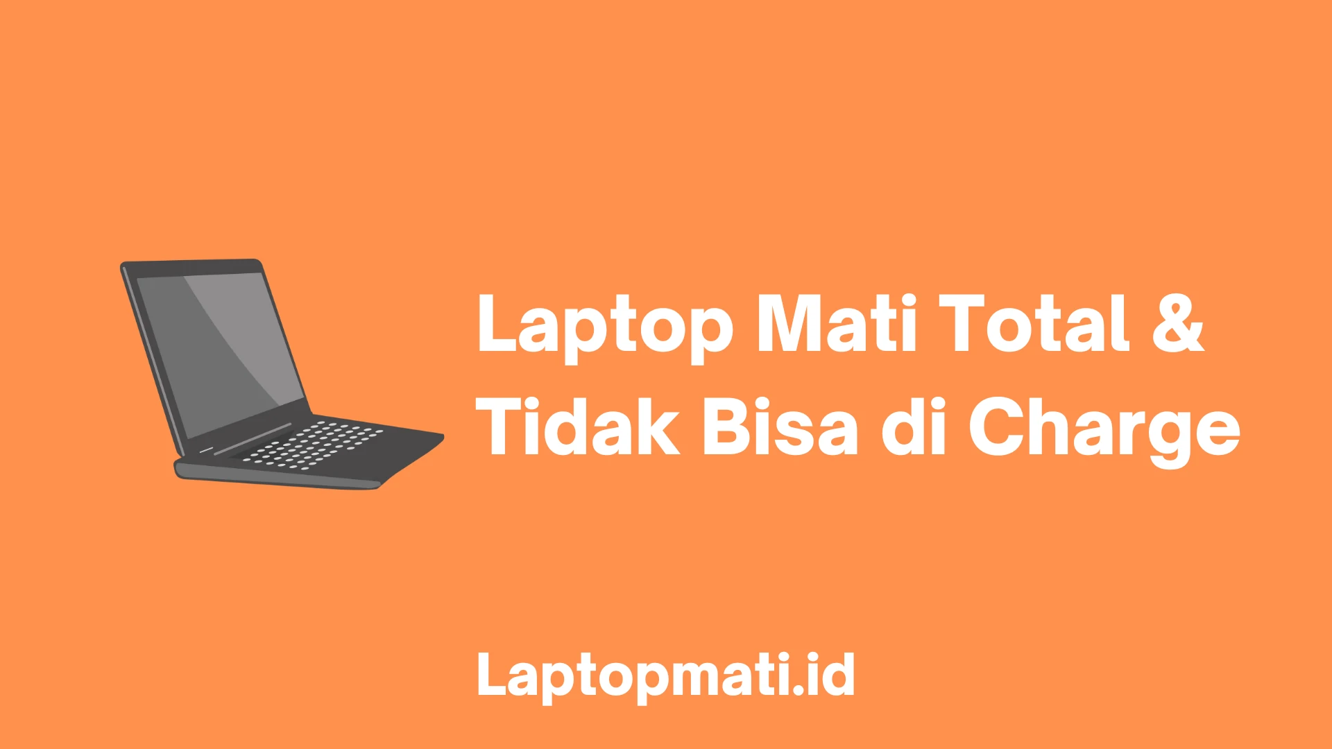 Laptop Mati Total Dan Tidak Bisa Di Charge Laptopmati Id