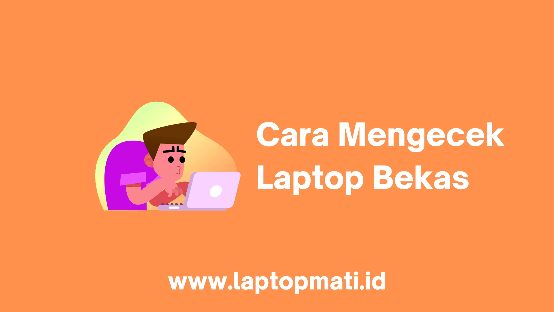 Cara Mengecek Laptop Bekas Laptopmati Id