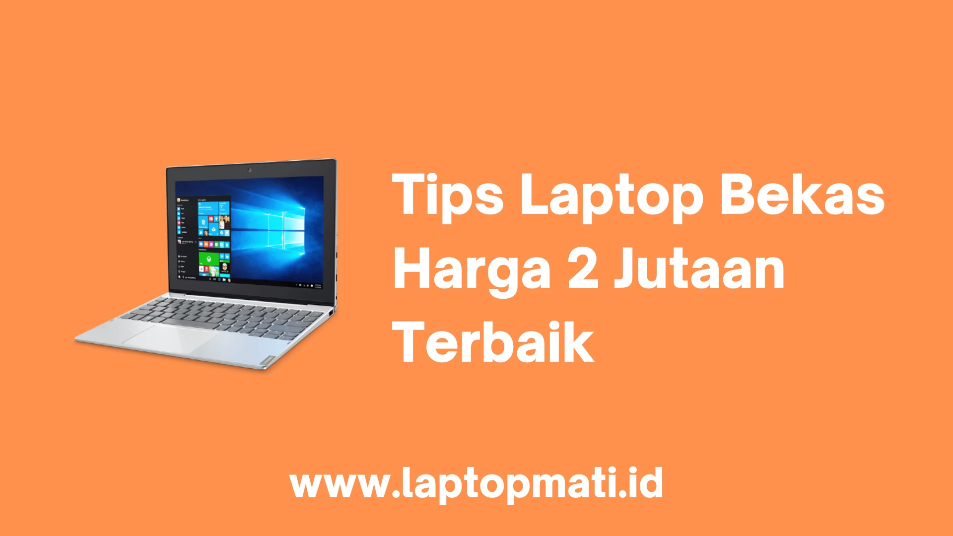 Tips Laptop Bekas Harga Jutaan Terbaik Laptopmati Id