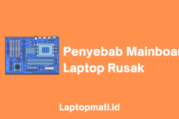 Penyebab Mainboard Laptop Rusak laptopmati.id