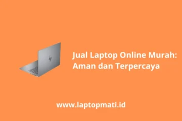 Jual Laptop Online Murah www.laptopmati.id