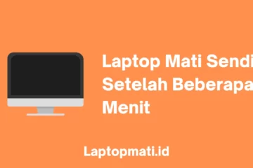 Laptop Mati Sendiri Setelah Beberapa Menit laptopmati.id