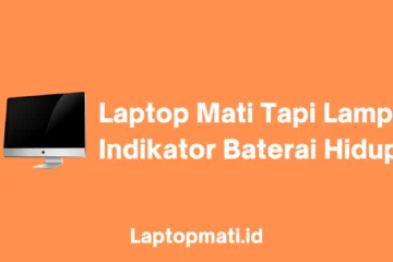 Laptop Mati Tapi Lampu Indikator Baterai Hidup laptopmati.id