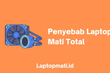 Penyebab Laptop Mati Total laptopmati.id