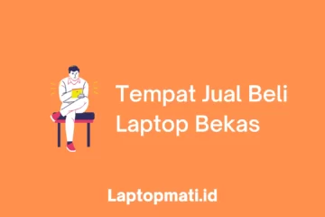 Tempat Jual Beli Laptop Bekas laptopmati.id