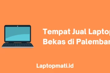 Tempat Jual Laptop Bekas Palembang laptopmati.id