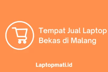 Tempat Jual Laptop Bekas di Malang laptopmati.id