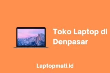 Toko Laptop Denpasar laptopmati.id