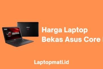 Harga Laptop Bekas Asus Core i5 laptopmati.id