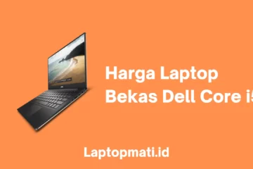 Harga Laptop Bekas Dell Core i5 laptopmati.id