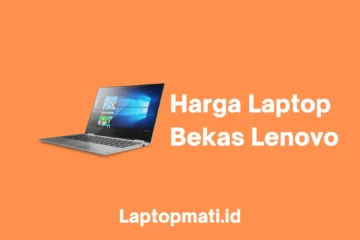 Harga Laptop Bekas Lenovo laptopmati.id