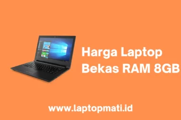 Harga Laptop Bekas RAM 8GB laptopmati.id