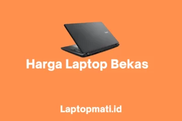 Harga Laptop Bekas laptopmati.id