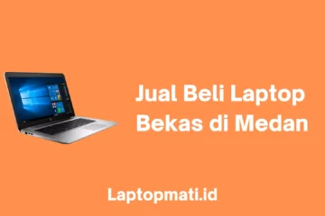 Jual Beli Laptop Bekas Medan laptopmati.id