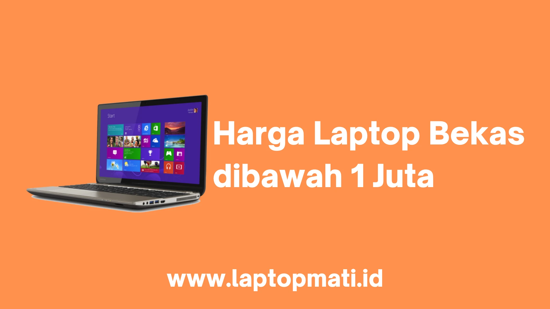 Harga Laptop Bekas dibawah 1 Juta - Laptopmati.id