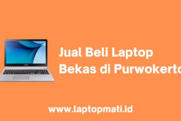 Jual Beli Laptop Bekas Purwokerto laptopmati.id