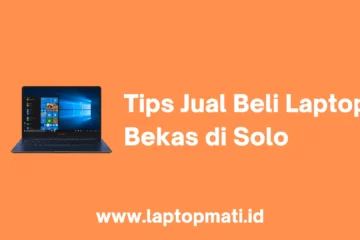 Jual Laptop Bekas Solo laptopmati.id