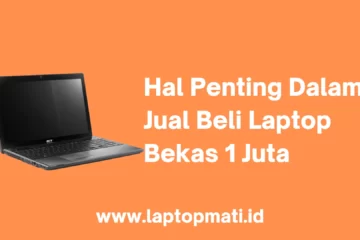 Laptop Bekas 1 Juta laptopmati.id
