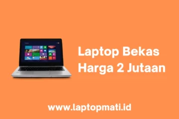 Laptop Bekas 2 Jutaan laptopmati.id