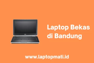 Laptop Bekas Bandung laptopmati.id