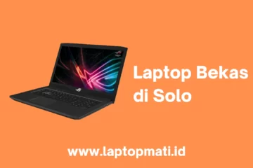 Laptop Bekas Solo laptopmati.id