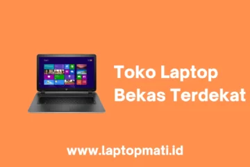 Toko Jual Beli Laptop Bekas Terdekat laptopmati.id