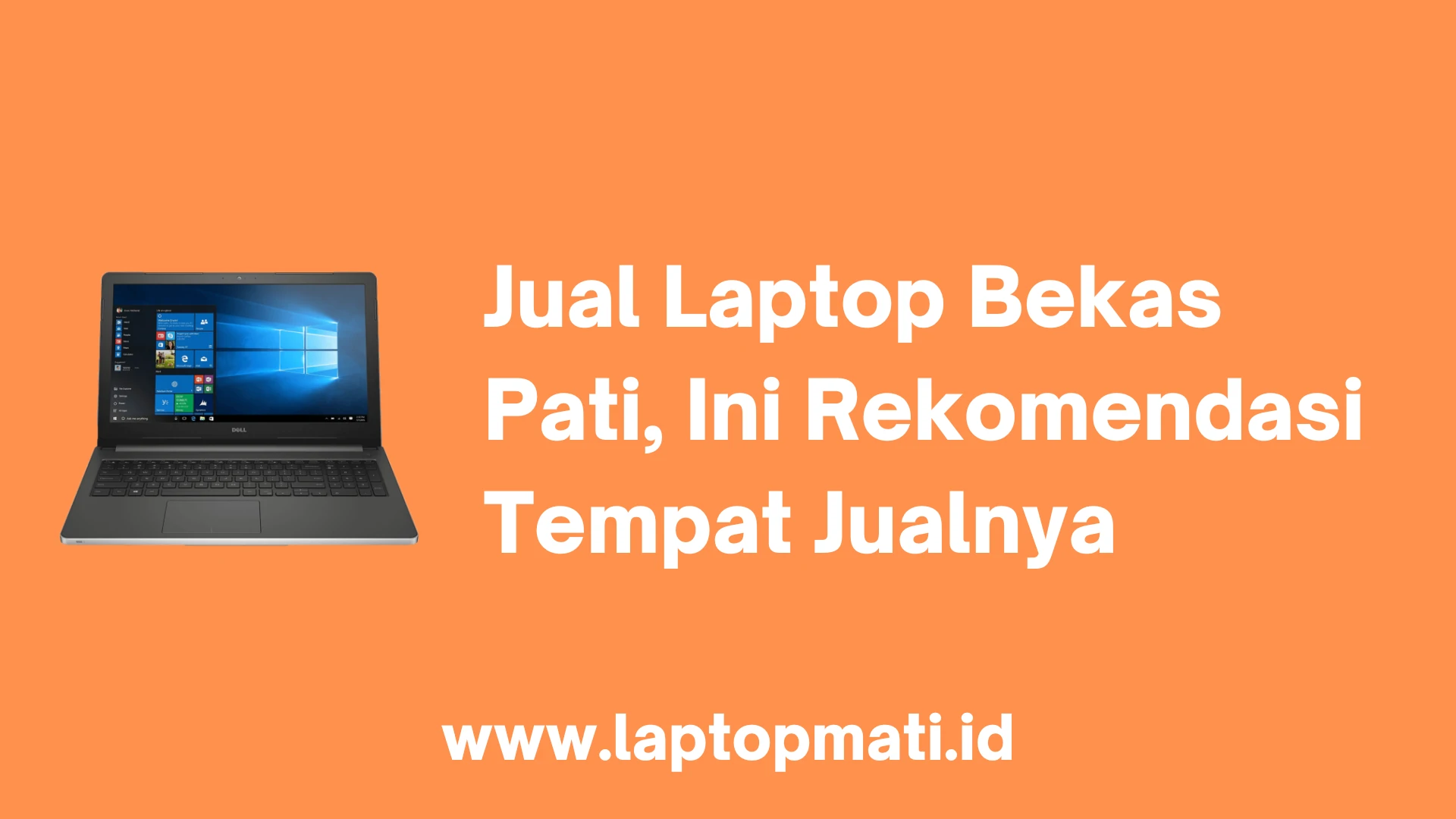 Jual Laptop Bekas Pati, Ini Rekomendasi Tempat Jualnya - Laptopmati.id