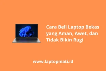 Cara Beli Laptop Bekas www.laptopmati.id