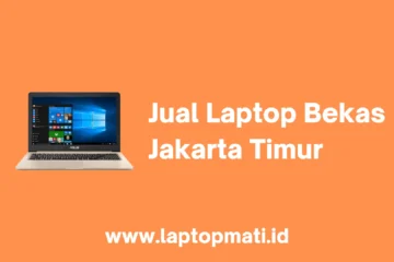 Jual Laptop Bekas Jakarta Timur
