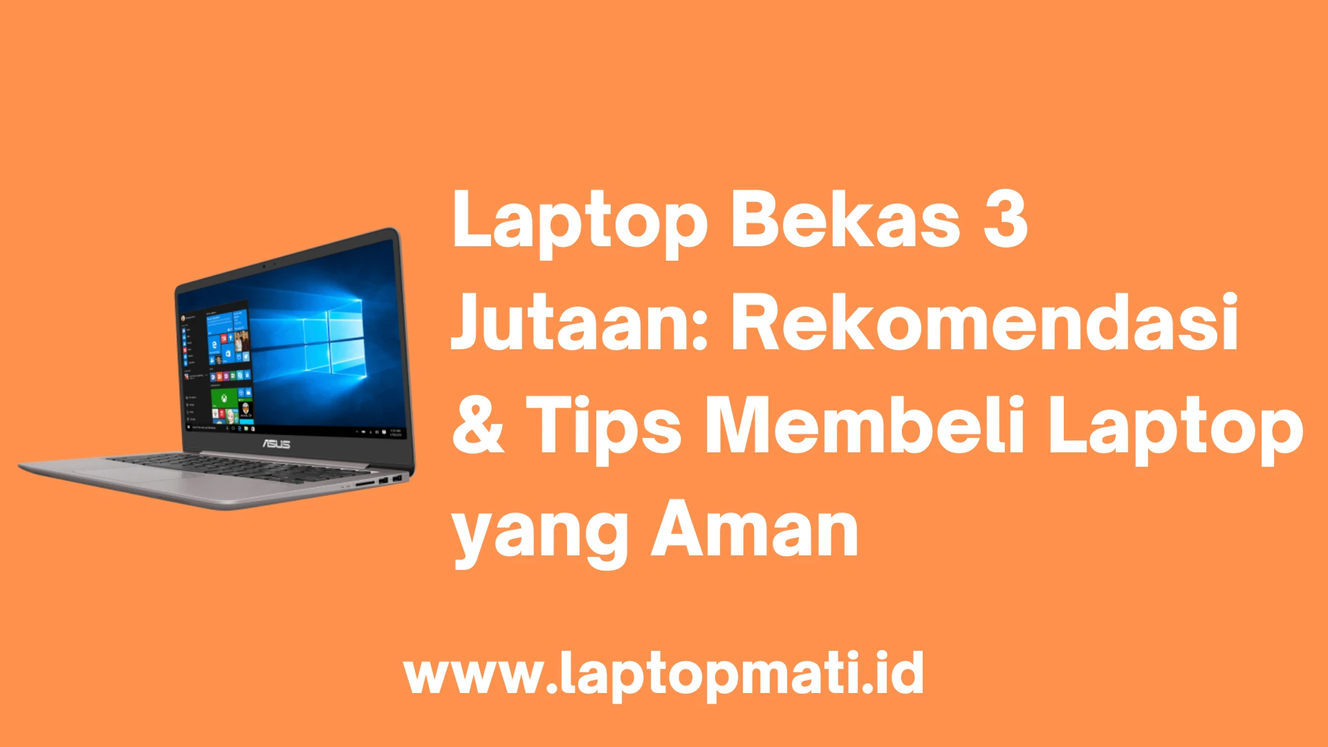 Laptop Bekas 3 Jutaan: Rekomendasi & Tips Membeli Laptop - Laptopmati.id