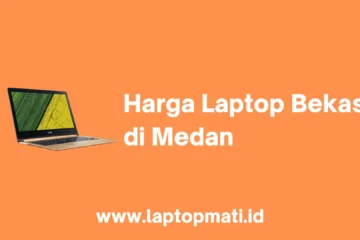 Harga Laptop Bekas di Medan