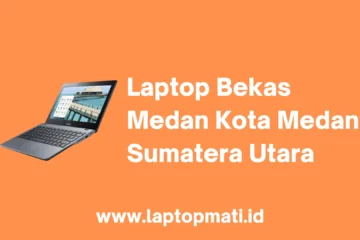 Laptop Bekas Medan Kota Medan Sumatera Utara