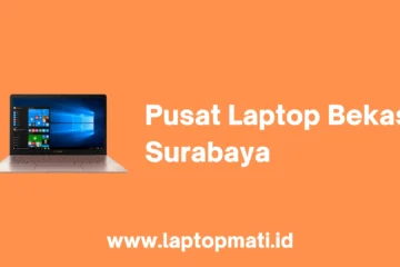 Pusat Laptop Bekas Surabaya